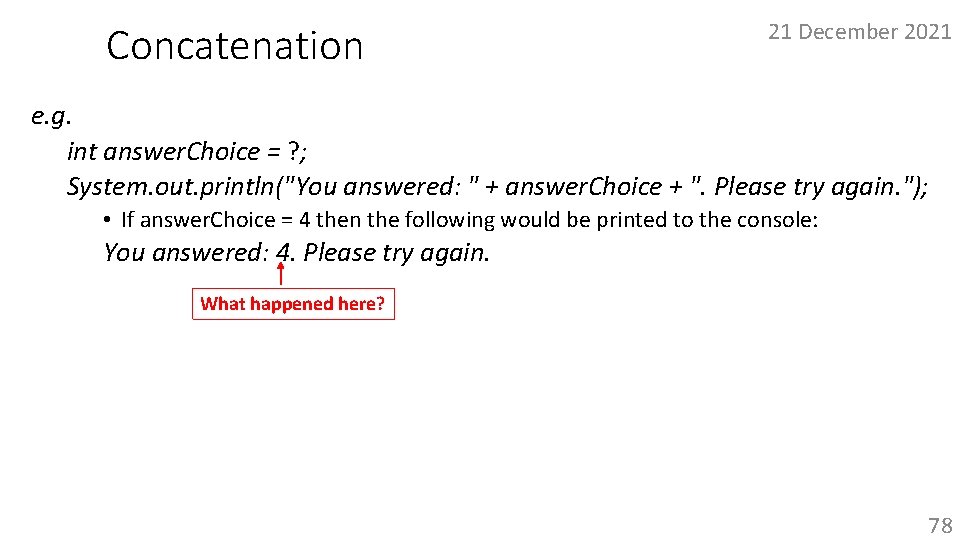 Concatenation 21 December 2021 e. g. int answer. Choice = ? ; System. out.