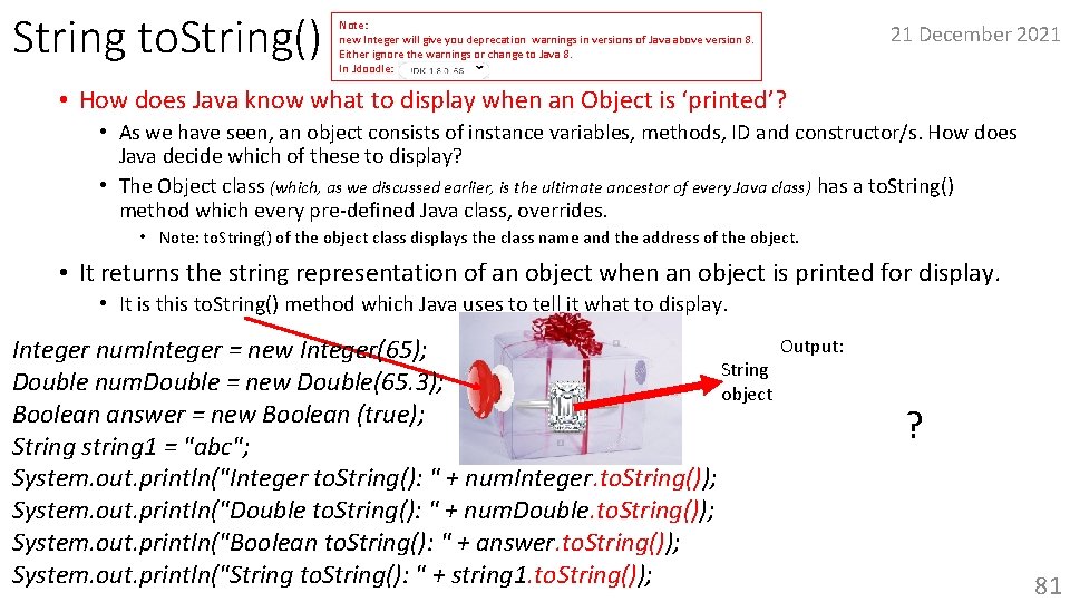 String to. String() Note: new Integer will give you deprecation warnings in versions of