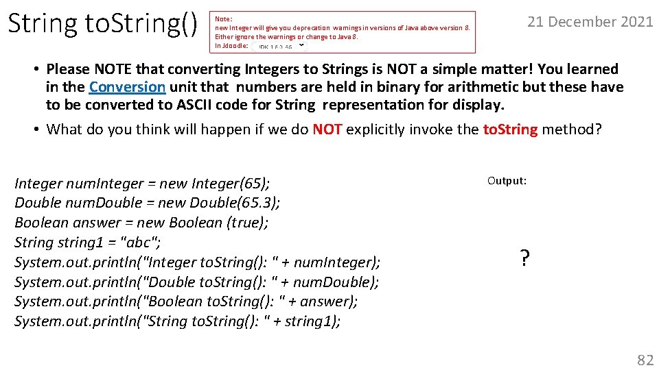 String to. String() 21 December 2021 Note: new Integer will give you deprecation warnings