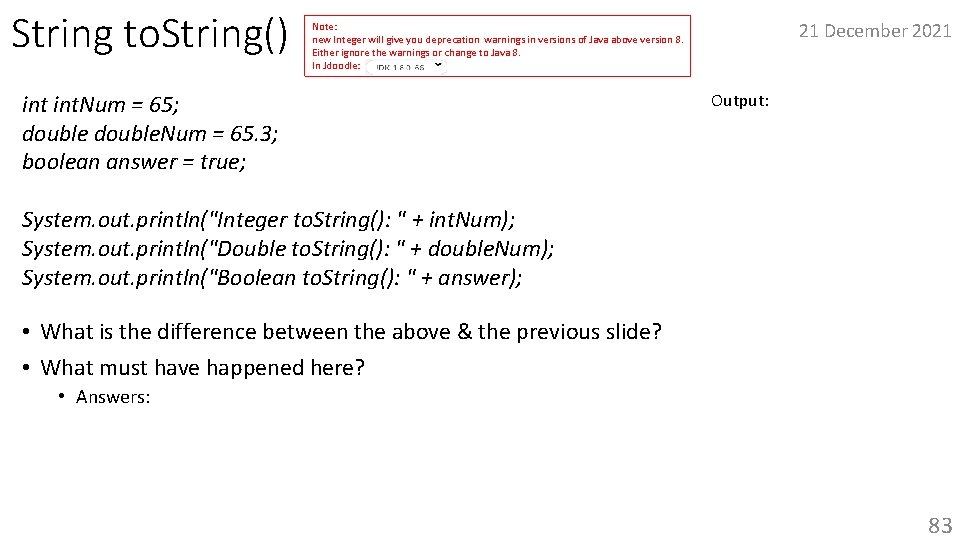 String to. String() 21 December 2021 Note: new Integer will give you deprecation warnings