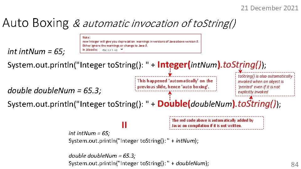 21 December 2021 Auto Boxing & automatic invocation of to. String() int. Num =
