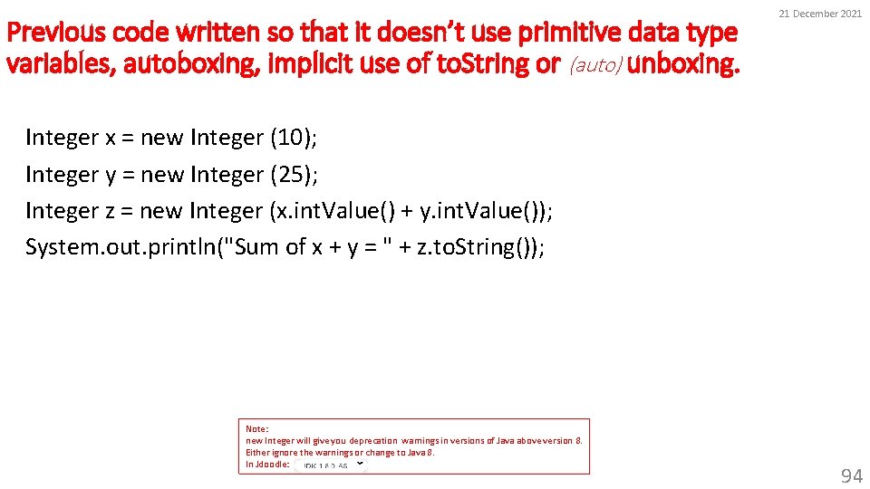 Previous code written so that it doesn’t use primitive data type variables, autoboxing, implicit