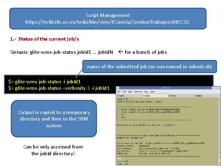 Script Management https: //twiki. ific. uv. es/twiki/bin/view/ECiencia/Gestion. Trabajos. GRIDCSIC 1. - Status of the