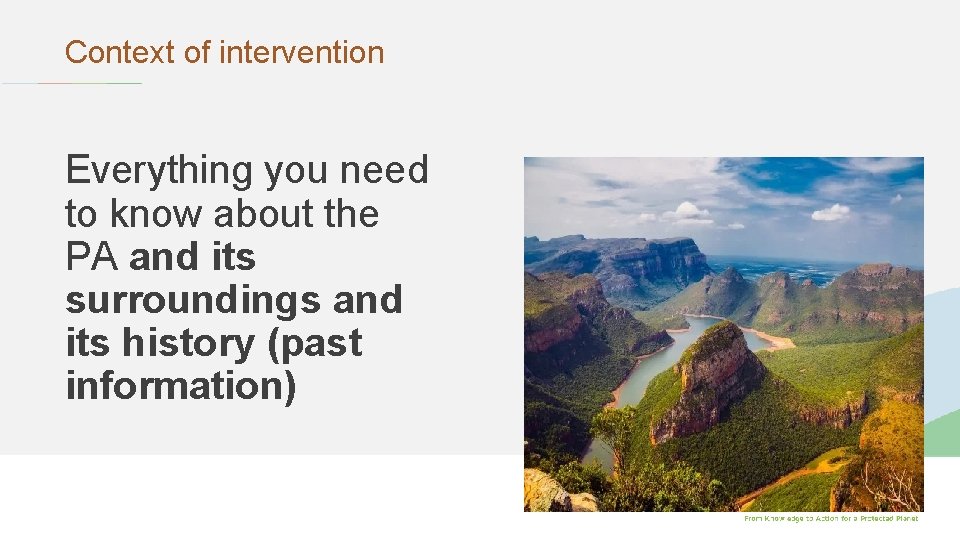 Context of intervention Everything you need to know about the PA and its surroundings