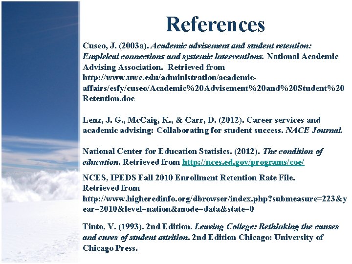 References Cuseo, J. (2003 a). Academic advisement and student retention: Empirical connections and systemic