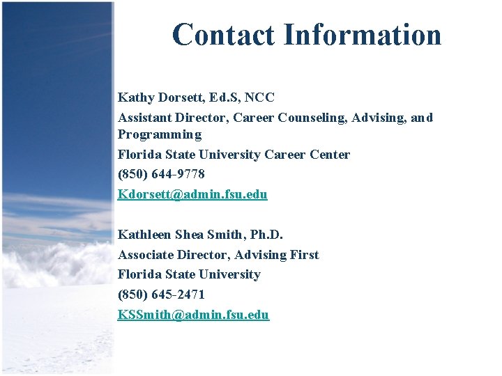 Contact Information Kathy Dorsett, Ed. S, NCC Assistant Director, Career Counseling, Advising, and Programming
