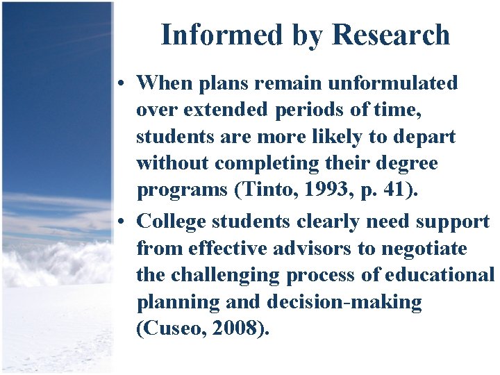 Informed by Research • When plans remain unformulated over extended periods of time, students