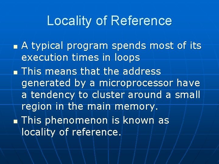 Locality of Reference n n n A typical program spends most of its execution Locality of Reference n n n A typical program spends most of its execution