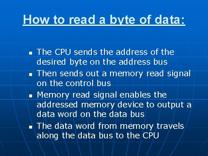How to read a byte of data: n n The CPU sends the address How to read a byte of data: n n The CPU sends the address