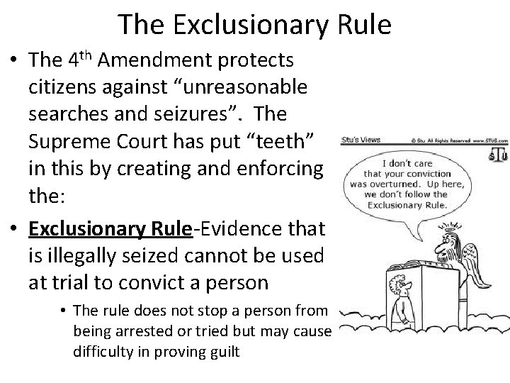 The Exclusionary Rule • The 4 th Amendment protects citizens against “unreasonable searches and