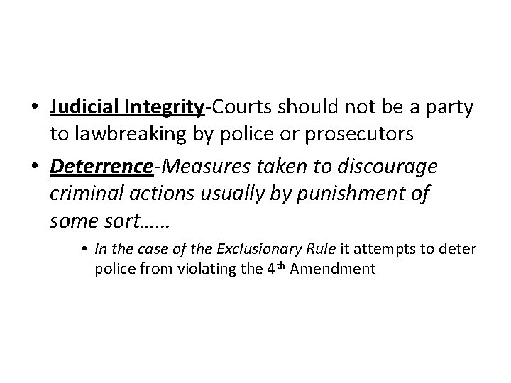  • Judicial Integrity-Courts should not be a party to lawbreaking by police or