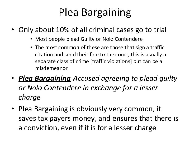 Plea Bargaining • Only about 10% of all criminal cases go to trial •