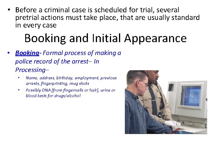  • Before a criminal case is scheduled for trial, several pretrial actions must