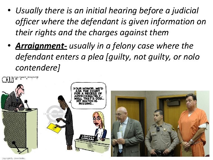  • Usually there is an initial hearing before a judicial officer where the