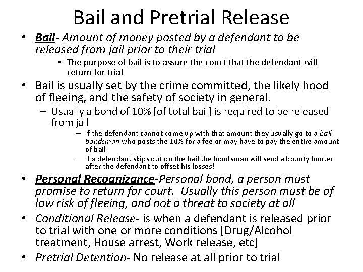 Bail and Pretrial Release • Bail- Amount of money posted by a defendant to