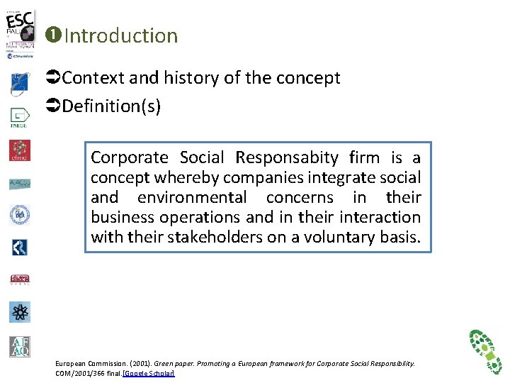  Introduction Context and history of the concept Definition(s) Corporate Social Responsabity firm is