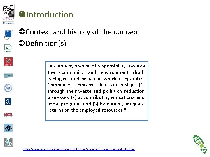  Introduction Context and history of the concept Definition(s) "A company's sense of responsibility