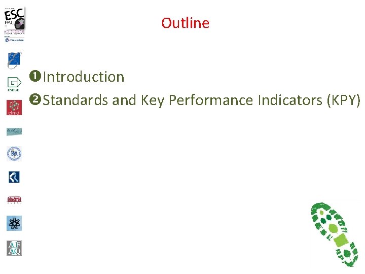 Outline Introduction Standards and Key Performance Indicators (KPY) 