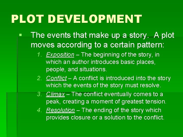 PLOT DEVELOPMENT § The events that make up a story. A plot moves according PLOT DEVELOPMENT § The events that make up a story. A plot moves according