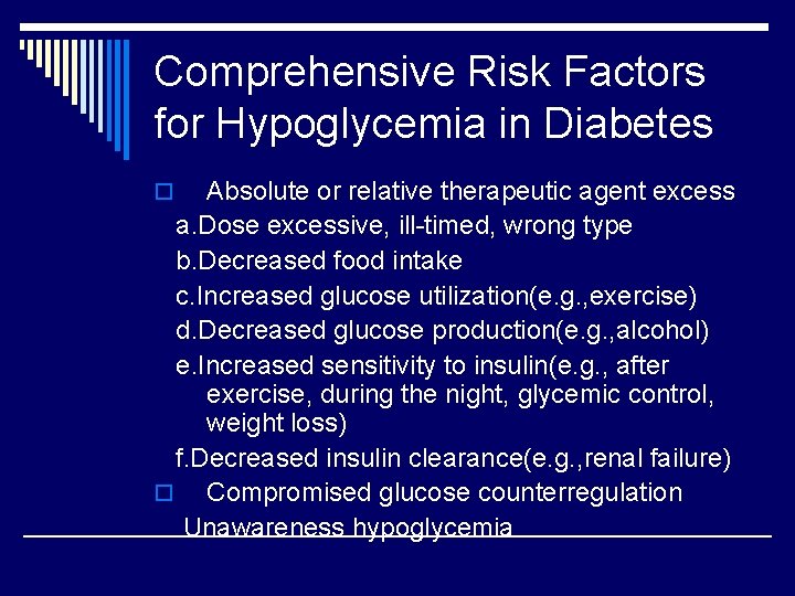 Comprehensive Risk Factors for Hypoglycemia in Diabetes Absolute or relative therapeutic agent excess a.