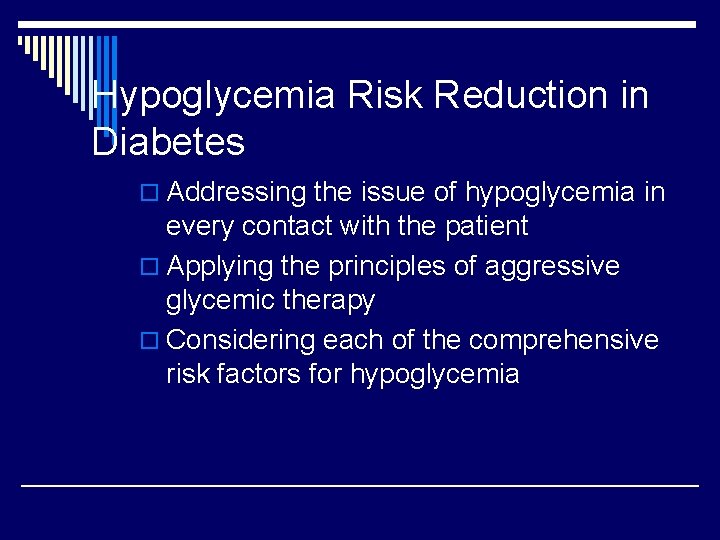 Hypoglycemia Risk Reduction in Diabetes o Addressing the issue of hypoglycemia in every contact