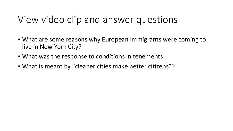 View video clip and answer questions • What are some reasons why European immigrants