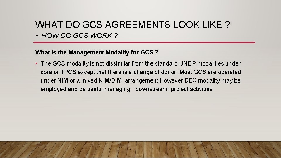 WHAT DO GCS AGREEMENTS LOOK LIKE ? - HOW DO GCS WORK ? What WHAT DO GCS AGREEMENTS LOOK LIKE ? - HOW DO GCS WORK ? What