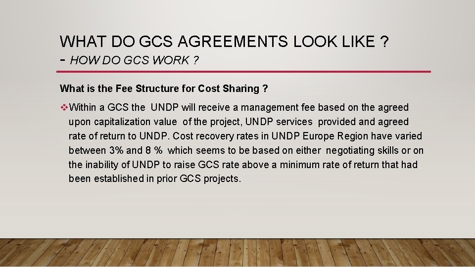 WHAT DO GCS AGREEMENTS LOOK LIKE ? - HOW DO GCS WORK ? What WHAT DO GCS AGREEMENTS LOOK LIKE ? - HOW DO GCS WORK ? What