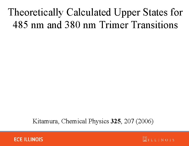 Theoretically Calculated Upper States for 485 nm and 380 nm Trimer Transitions Kitamura, Chemical