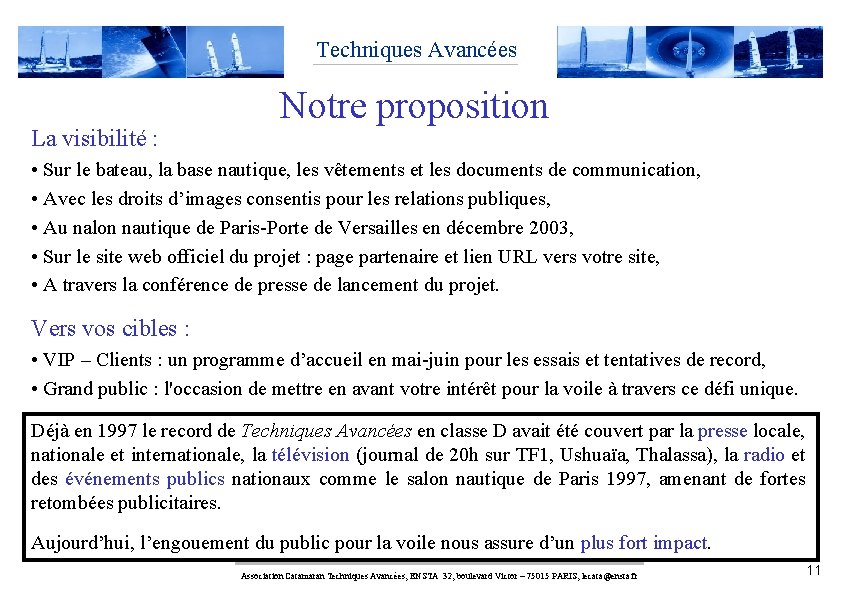 Techniques Avancées La visibilité : Notre proposition • Sur le bateau, la base nautique,