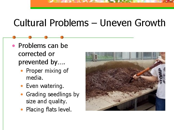 Cultural Problems – Uneven Growth • Problems can be corrected or prevented by…. •