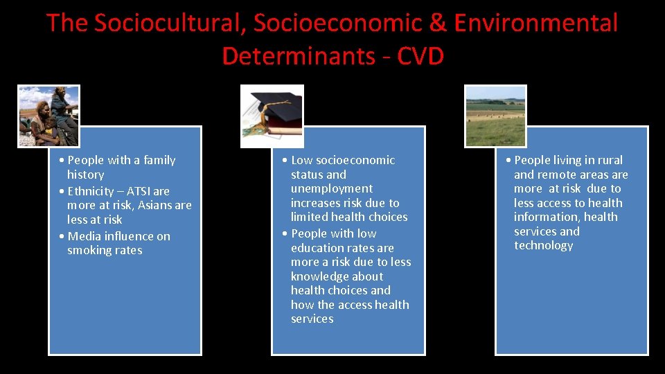  • Low socioeconomic status and unemployment increases risk due to limited health choices