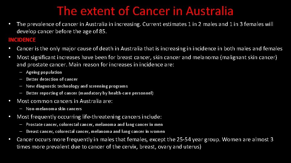 The extent of Cancer in Australia • The prevalence of cancer in Australia in
