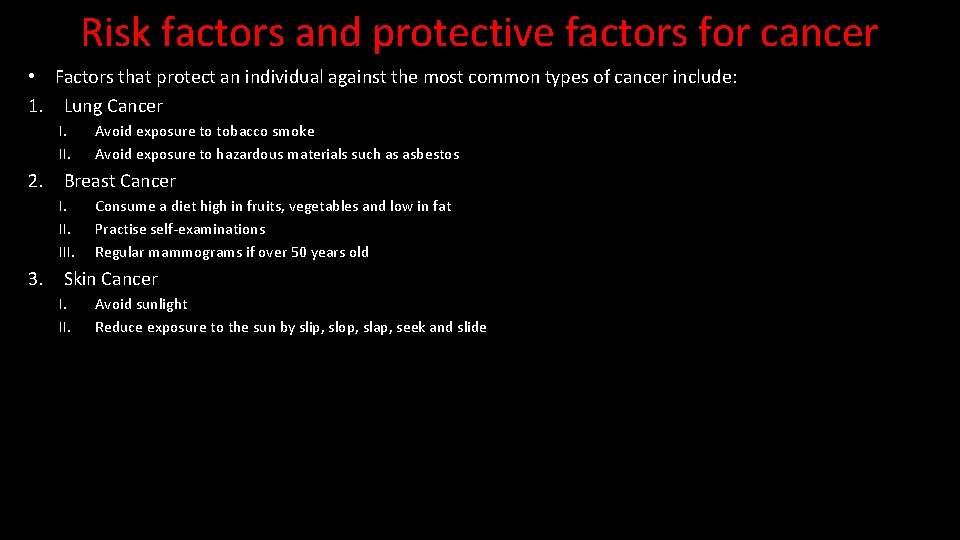 Risk factors and protective factors for cancer • Factors that protect an individual against