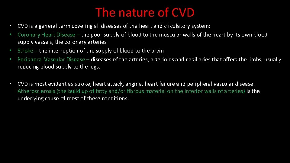The nature of CVD • CVD is a general term covering all diseases of