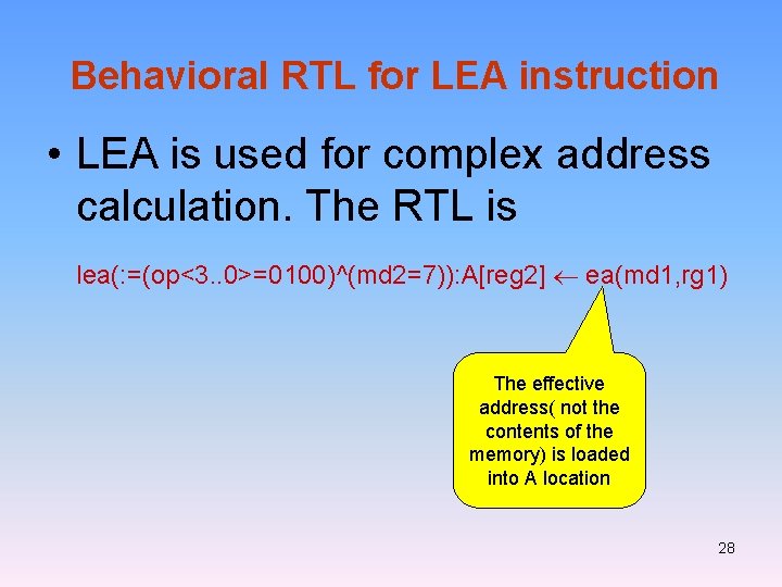 Behavioral RTL for LEA instruction • LEA is used for complex address calculation. The