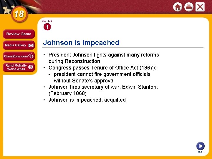 SECTION 1 Johnson Is Impeached • President Johnson fights against many reforms during Reconstruction
