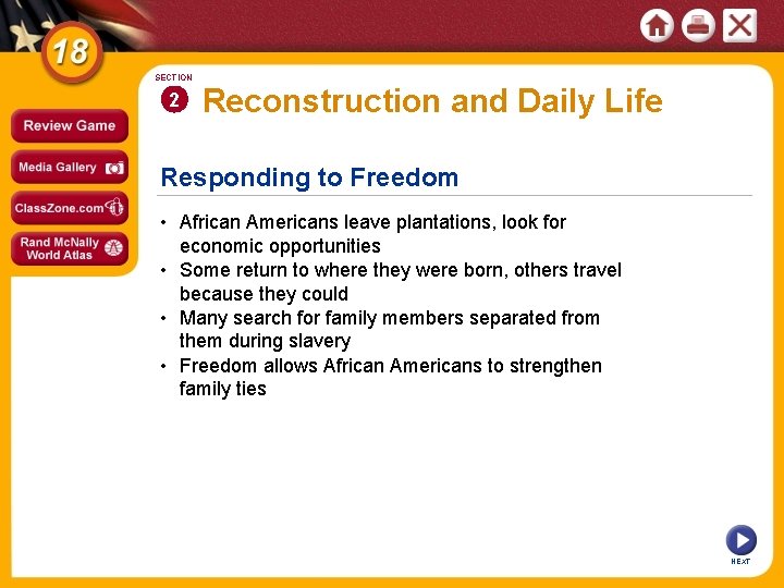 SECTION 2 Reconstruction and Daily Life Responding to Freedom • African Americans leave plantations,