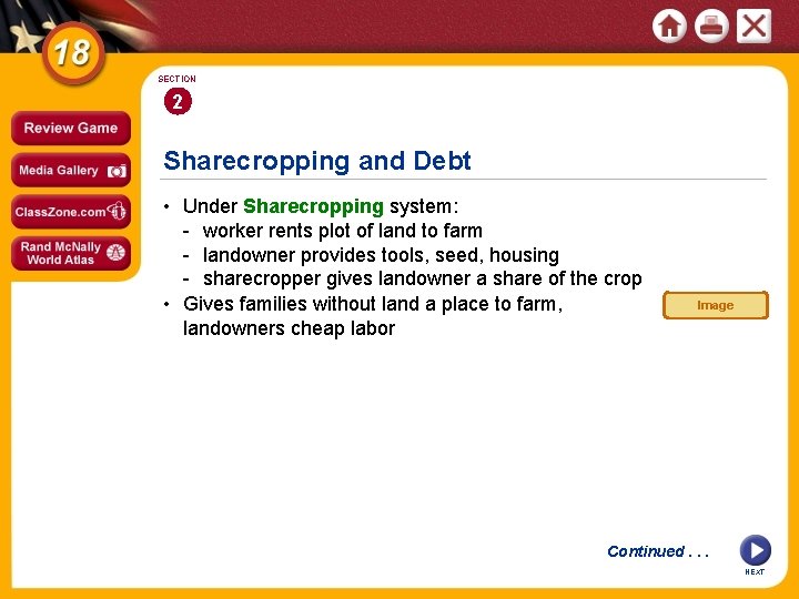 SECTION 2 Sharecropping and Debt • Under Sharecropping system: - worker rents plot of