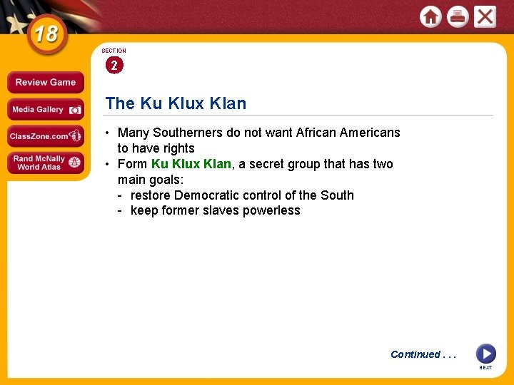 SECTION 2 The Ku Klux Klan • Many Southerners do not want African Americans