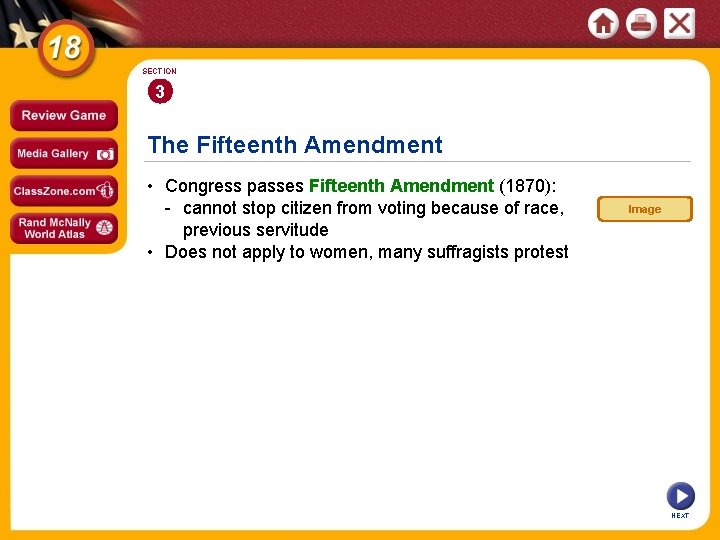 SECTION 3 The Fifteenth Amendment • Congress passes Fifteenth Amendment (1870): - cannot stop