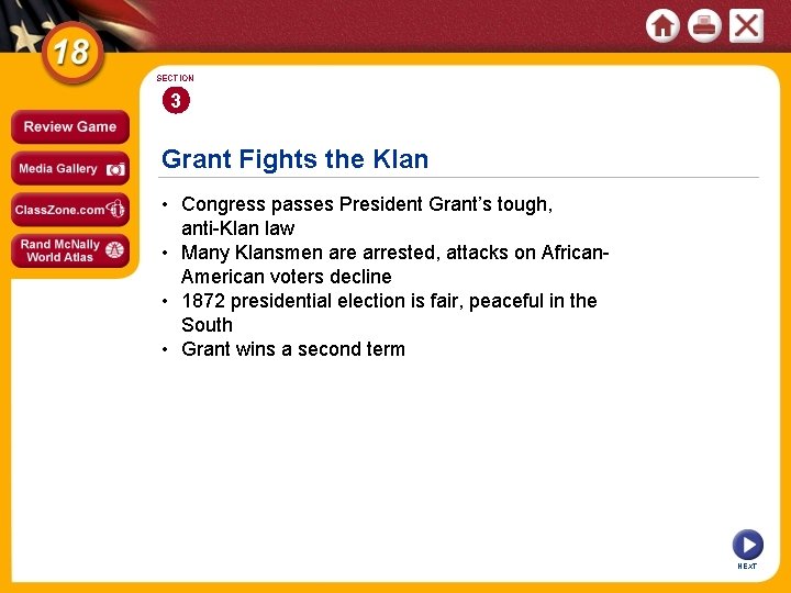 SECTION 3 Grant Fights the Klan • Congress passes President Grant’s tough, anti-Klan law