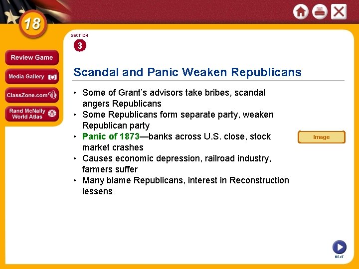 SECTION 3 Scandal and Panic Weaken Republicans • Some of Grant’s advisors take bribes,