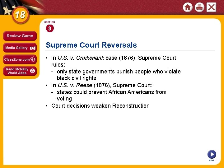 SECTION 3 Supreme Court Reversals • In U. S. v. Cruikshank case (1876), Supreme