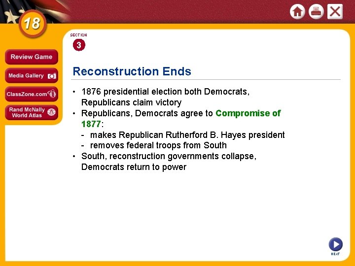 SECTION 3 Reconstruction Ends • 1876 presidential election both Democrats, Republicans claim victory •