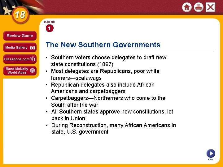 SECTION 1 The New Southern Governments • Southern voters choose delegates to draft new
