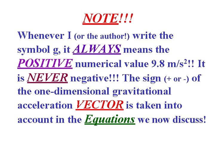 NOTE!!! Whenever I (or the author!) write the symbol g, it ALWAYS means the