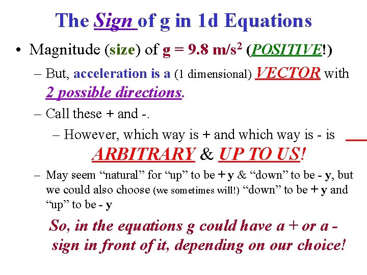 The Sign of g in 1 d Equations • Magnitude (size) of g =