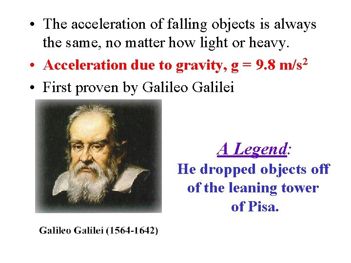  • The acceleration of falling objects is always the same, no matter how