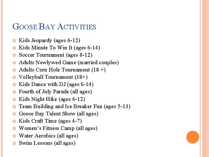 GOOSE BAY ACTIVITIES Kids Jeopardy (ages 6 -12) Kids Minute To Win It (ages